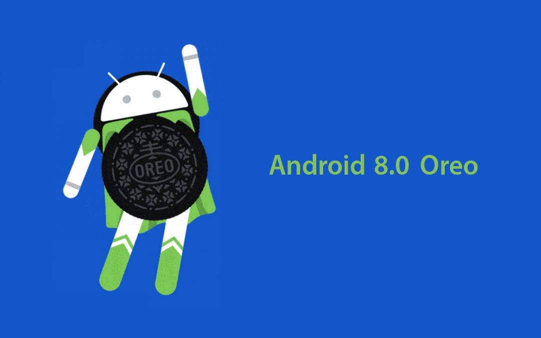 Google’s latest sweet treat: Android Oreo (8.0)